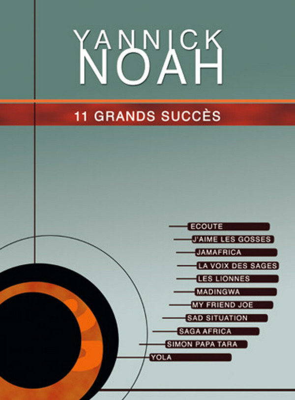 Yannick Noah, 11 Grands Succès de Yannick Noah&nbsp;&nbsp;Piano, Vocal and Guitar&nbsp;&nbsp;Buch