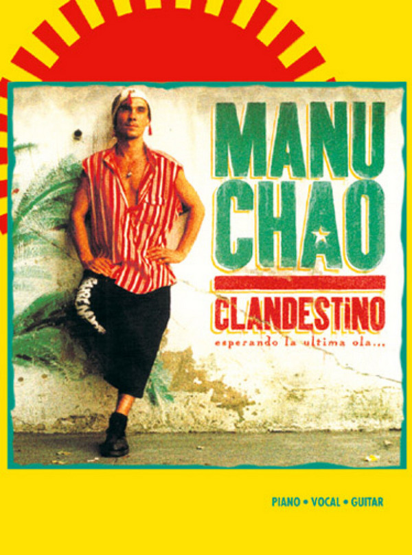 Manu Chao: clandestino&nbsp;&nbsp;piano/voal/guitar&nbsp;&nbsp;songbook