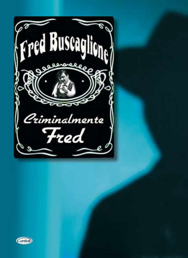 Fred Buscaglione, Criminalmente Fred&nbsp;&nbsp;Piano, Vocal and Guitar&nbsp;&nbsp;Buch