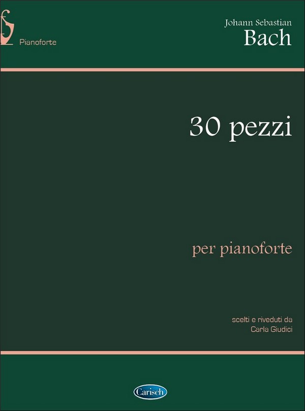 Johann Sebastian Bach, 30 Pezzi Scelti, per Pianoforte&nbsp;&nbsp;Klavier&nbsp;&nbsp;Buch