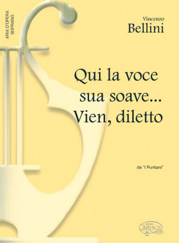 Vincenzo Bellini, Qui la voce sua soave?&nbsp;&nbsp;Soprano Voice and Piano&nbsp;&nbsp;Blatt