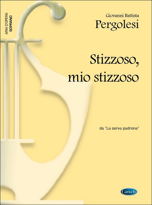 Giovanni Battista Pergolesi, Stizzozo, mio stizzoso, da La Serva Padro&nbsp;&nbsp;Soprano and Piano&nbsp;&nbsp;Klavierauszug