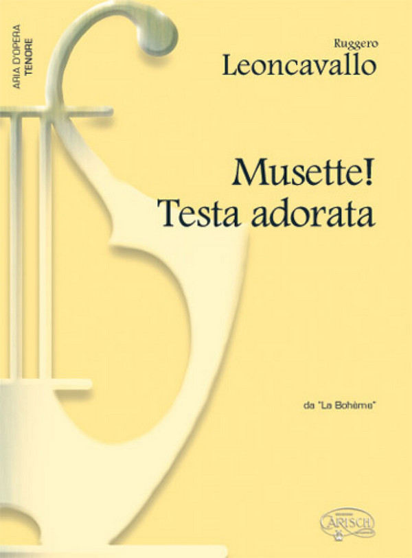 Ruggero Leoncavallo, Musette! Testa adorata, da La Bohème&nbsp;&nbsp;Tenor Voice and Piano&nbsp;&nbsp;Klavierauszug