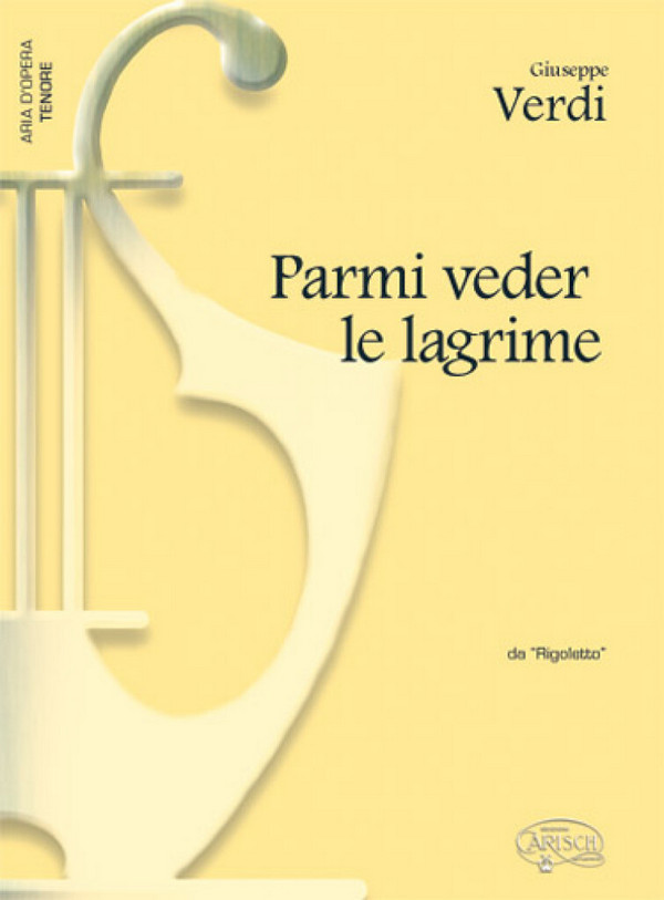 Giuseppe Verdi, Parmi veder le lagrime, da Rigoletto&nbsp;&nbsp;Tenor Voice and Piano&nbsp;&nbsp;Klavierauszug