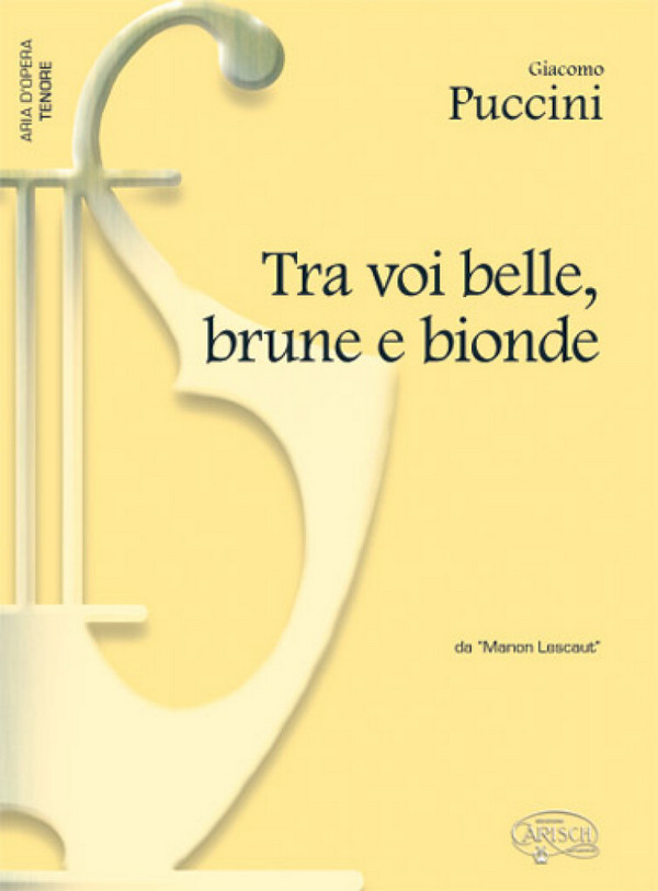 Tra voi, belle, brune e bionde für&nbsp;&nbsp;Tenor und Klavier (it)&nbsp;&nbsp;aus Manon Lescaut