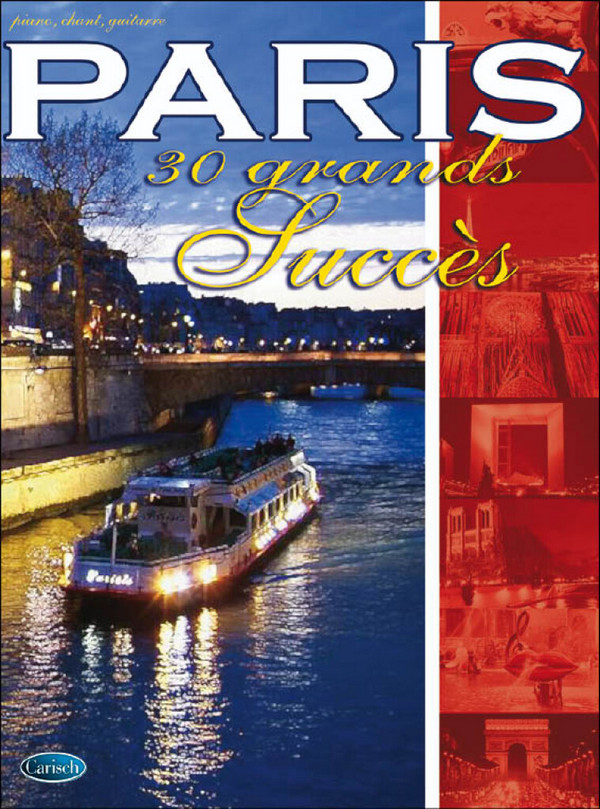 Paris: 30 grands succès&nbsp;&nbsp;songbook piano/vocal/guitar&nbsp;&nbsp;