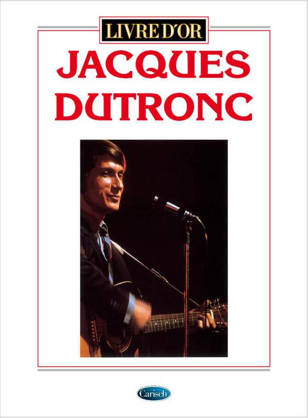 Jacques Dutronc: livre d'or&nbsp;&nbsp;songbook piano/vocal/guitar&nbsp;&nbsp;