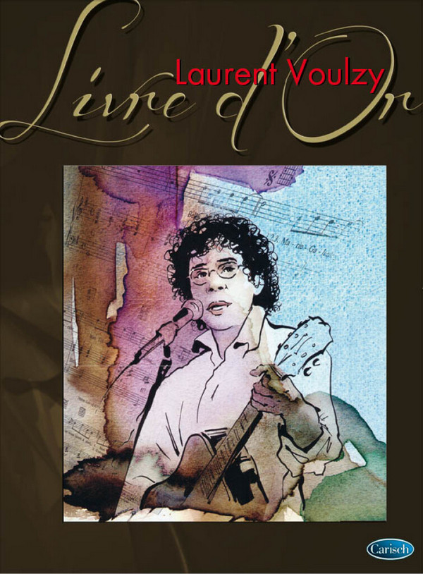 Laurent Voulzy, Laurent Voulzy : Livre d'Or&nbsp;&nbsp;Piano, Vocal and Guitar&nbsp;&nbsp;Buch