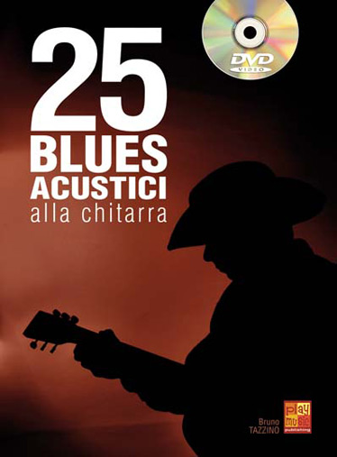 25 Blues Acustici alla Chitarra (+DVD)&nbsp;&nbsp;per chitarra&nbsp;&nbsp; 
