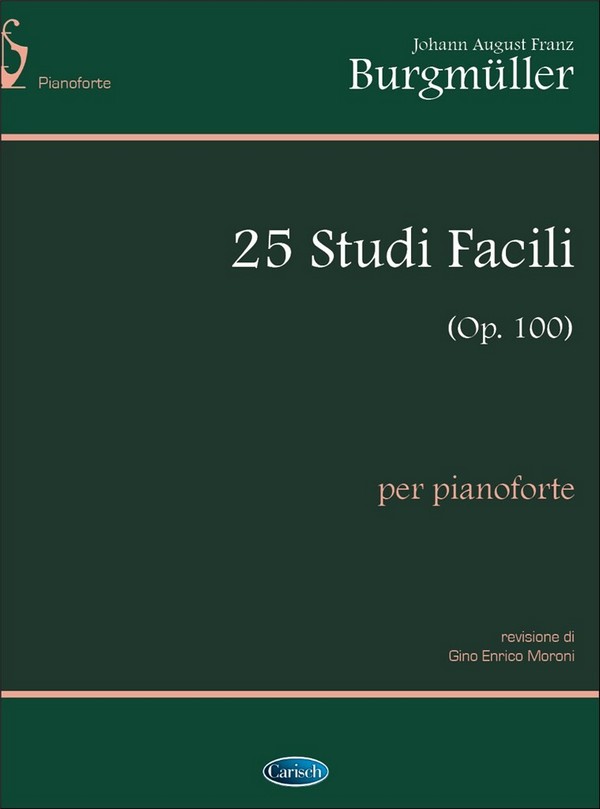 Johann August Franz Burgmüller, 25 Studi Facili (op.100), per Pianofor&nbsp;&nbsp;Klavier&nbsp;&nbsp;Buch