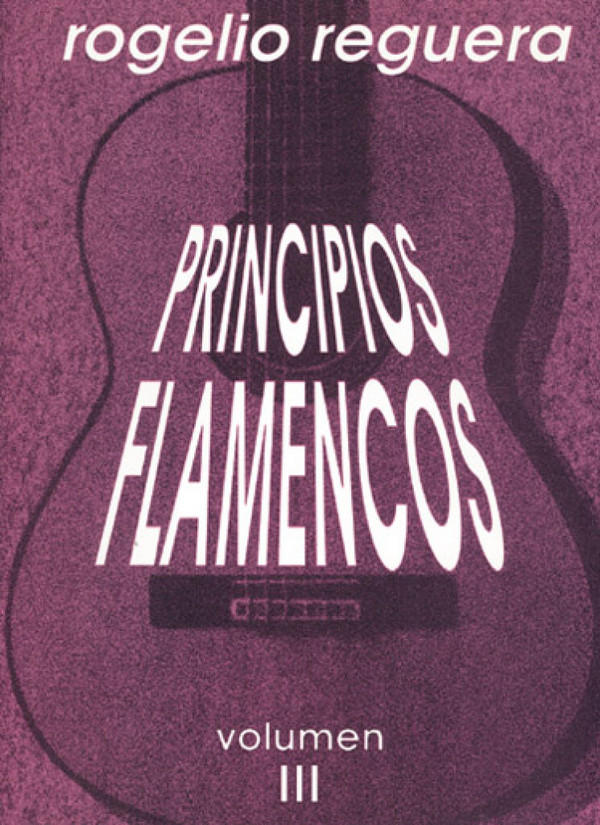 CARMK12854  R.Reguera, Principios Flamencos, Volumen 3&nbsp;&nbsp;für Gitarre&nbsp;&nbsp;
