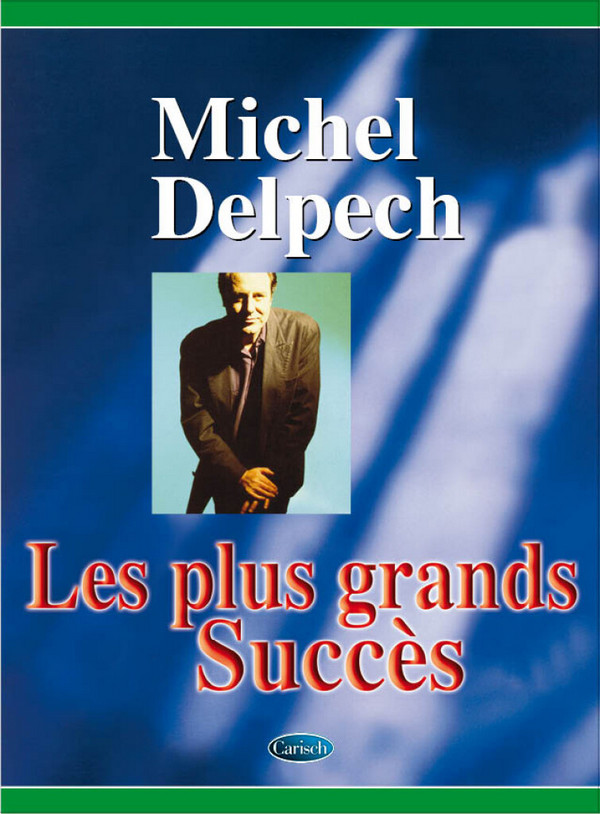 Michel Delpech, Les plus grands succès de Michel Delpech&nbsp;&nbsp;Piano, Vocal and Guitar&nbsp;&nbsp;Buch