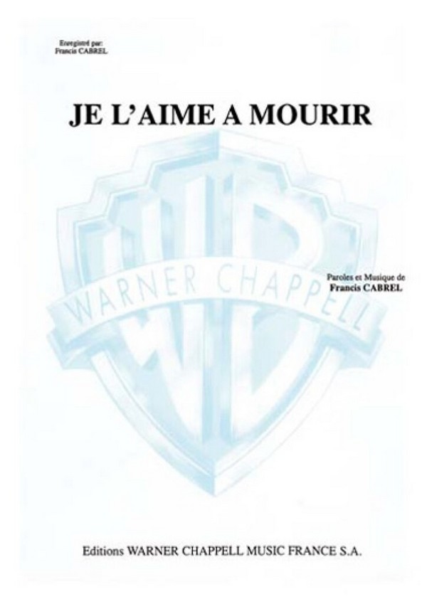Je L'Aime à Mourir&nbsp;&nbsp;pour chant, guitare, piano&nbsp;&nbsp; 