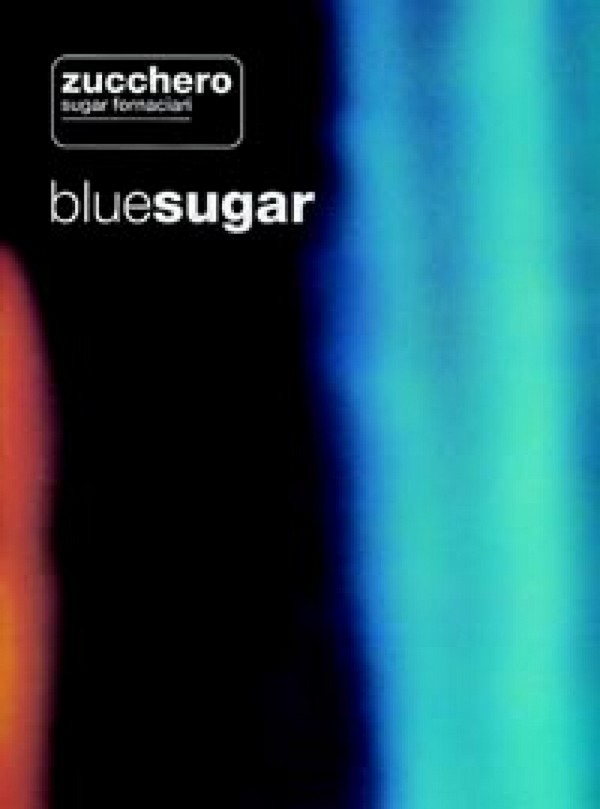 ZUCCHERO: BLUE SUGAR&nbsp;&nbsp;MELODIEAUSGABE MIT AKKORDSYMBOLEN&nbsp;&nbsp;SUGAR FORNICIARI