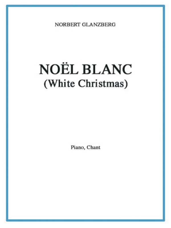 Irving Berlin, Noel Blanc&nbsp;&nbsp;Vocal and Piano&nbsp;&nbsp;Buch