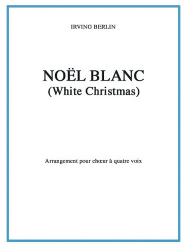 Irving Berlin, Noël Blanc&nbsp;&nbsp;Chor&nbsp;&nbsp;Buch