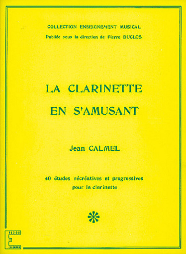 Jean Calmel, La Clarinette en s'amusant&nbsp;&nbsp;Clarinet&nbsp;&nbsp;Buch