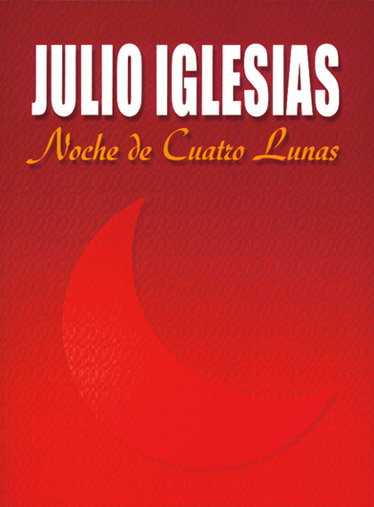 Julio Iglesias: Noche de cuatro lunas&nbsp;&nbsp;Songbook piano/vocal/guitar&nbsp;&nbsp;