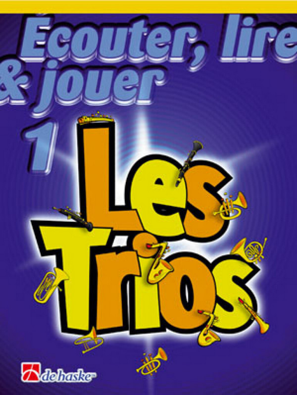 Écouter, lire, jouer vol.1 - Les Trios  pour 3 saxophones soprano (ténor) (frz)  partition