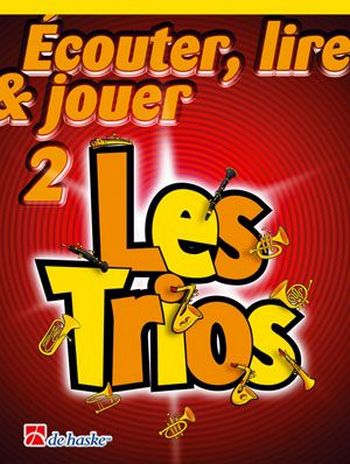 Écouter, lire, jouer vol.2 - Les Trios  pour 3 saxophones alto (baryton)  partition
