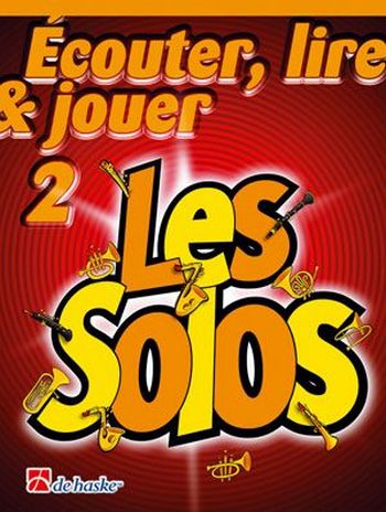 Écouter, lire, jouer vol.2 - Les solos  pour saxophone (frz)  
