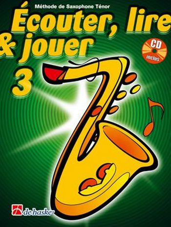 Écouter, lire, jouer vol.3 (+CD)  pour saxophone ténor (frz)  