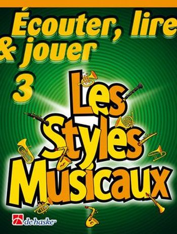 Écouter, lire, jouer vol.3 - Les styles musicaux  pour saxophone et piano (frz)  saxophone
