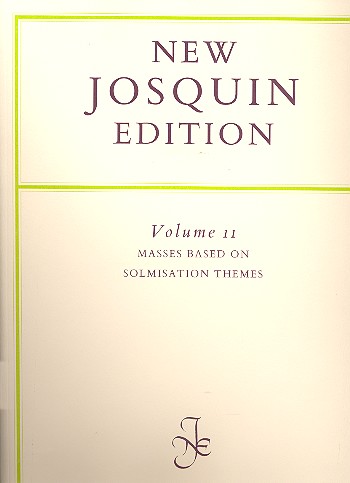 New Josquin Edition vol.11  masses based on solmisation  themes