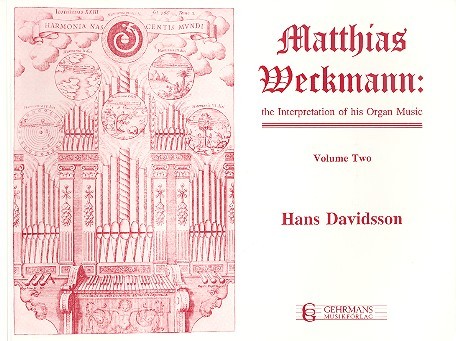 Matthias Weckmann The interpretation&nbsp;&nbsp;of his organ music vol.2&nbsp;&nbsp;with critical report and commentary