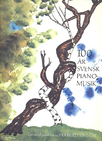 100 ar svensk pianomusik  100 Jahre schwedische Klaviermusik  