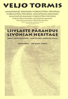 Livonian heritage from forgotten peoples  for mixed chorus  score