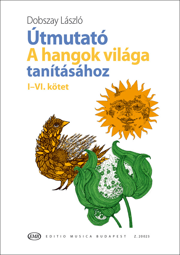 László Dobszay, étmutató 'A hangok világa' tanításához I-VI&nbsp;&nbsp;&nbsp;&nbsp;
