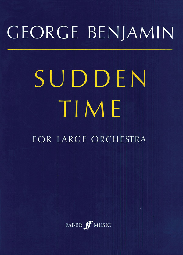 Benjamin, George Sudden Time (score)&nbsp;&nbsp;&nbsp;&nbsp;Scores