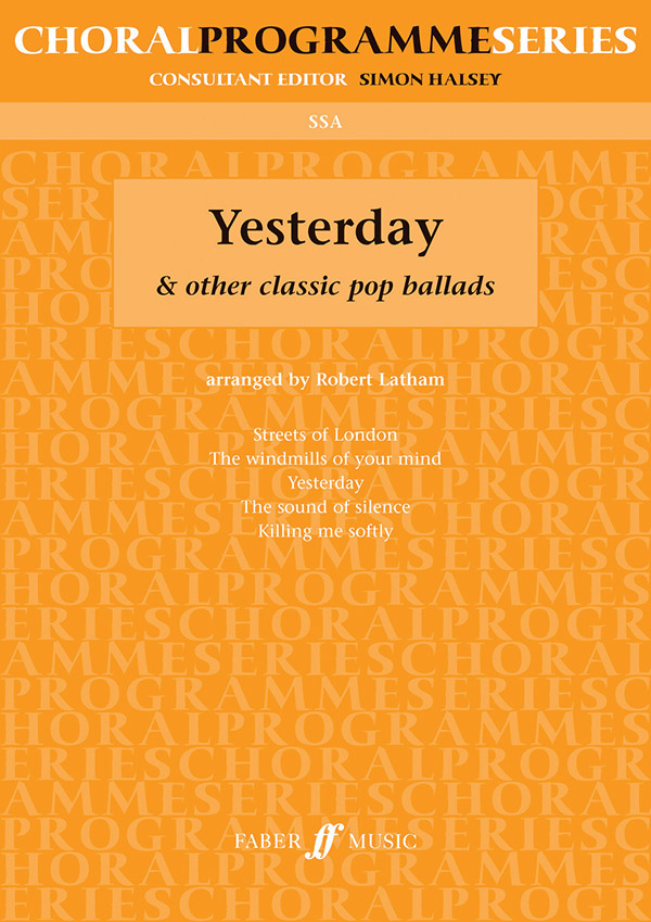 Yesterday and other classic Pop&nbsp;&nbsp;Ballads for female chorus a cappella&nbsp;&nbsp;(with piano for rehearsal)