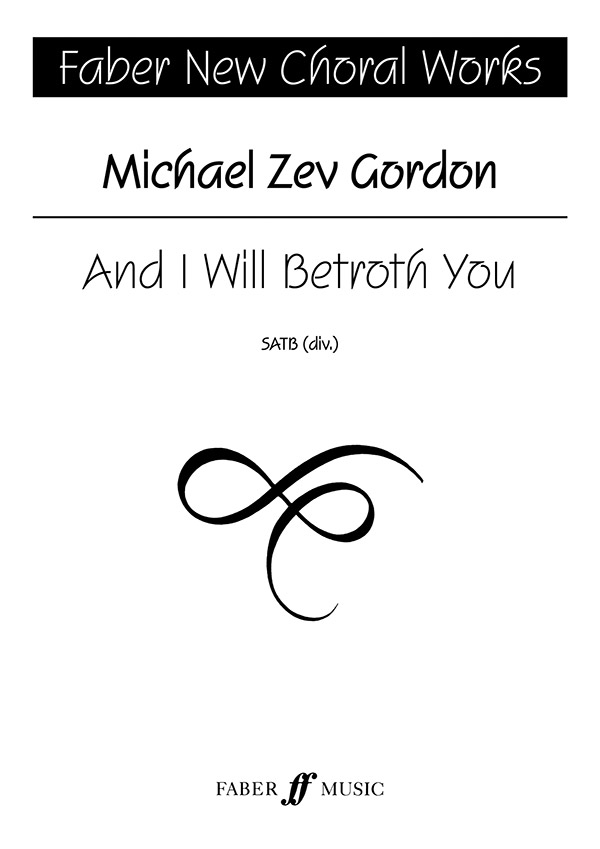 Gordon, Michael Zev And I Will Betroth You SATB unacc FNCW&nbsp;&nbsp;&nbsp;&nbsp;Choral Signature Series