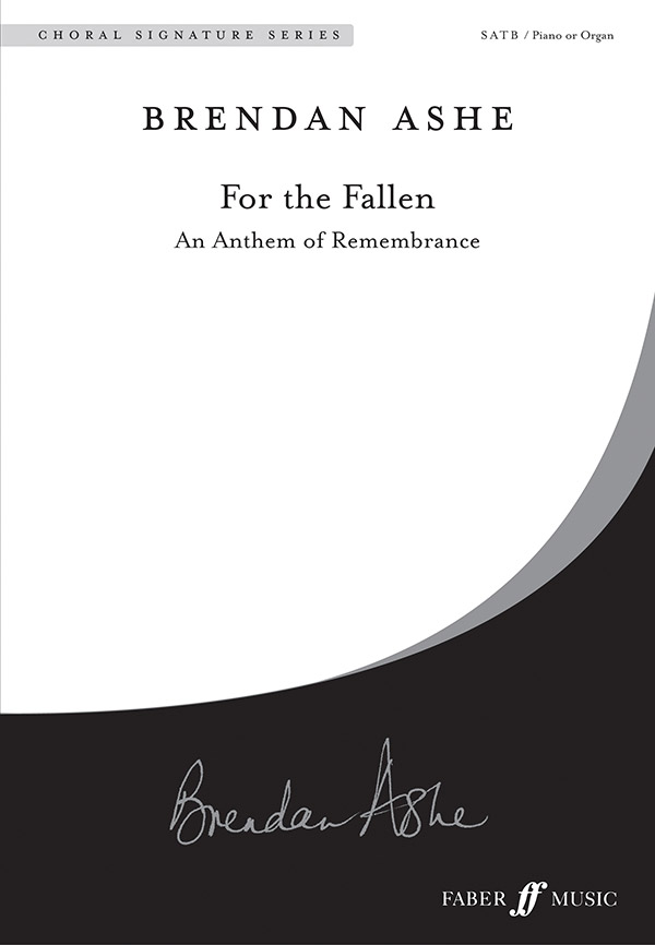 Ashe, Brendan For the Fallen. SATB accompanied (CSS)&nbsp;&nbsp;&nbsp;&nbsp;Choral Signature Series