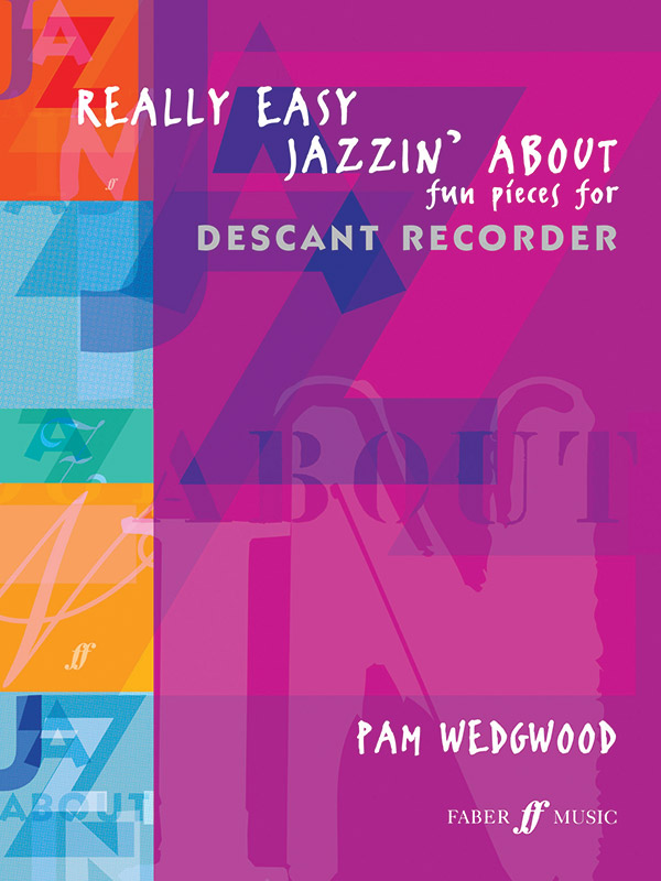Really easy jazzin' about &nbsp;&nbsp;for descant recorder and piano&nbsp;&nbsp;