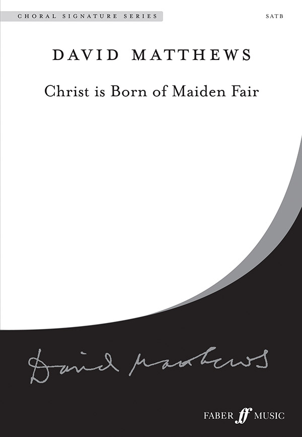 Christ is Born of Maiden Fair. SATB (CSS    Choral Signature Series