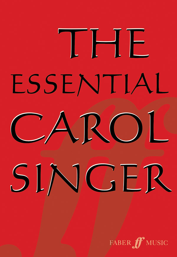 The essential Carol Singer&nbsp;&nbsp;30 Carols for mixed chorus&nbsp;&nbsp;