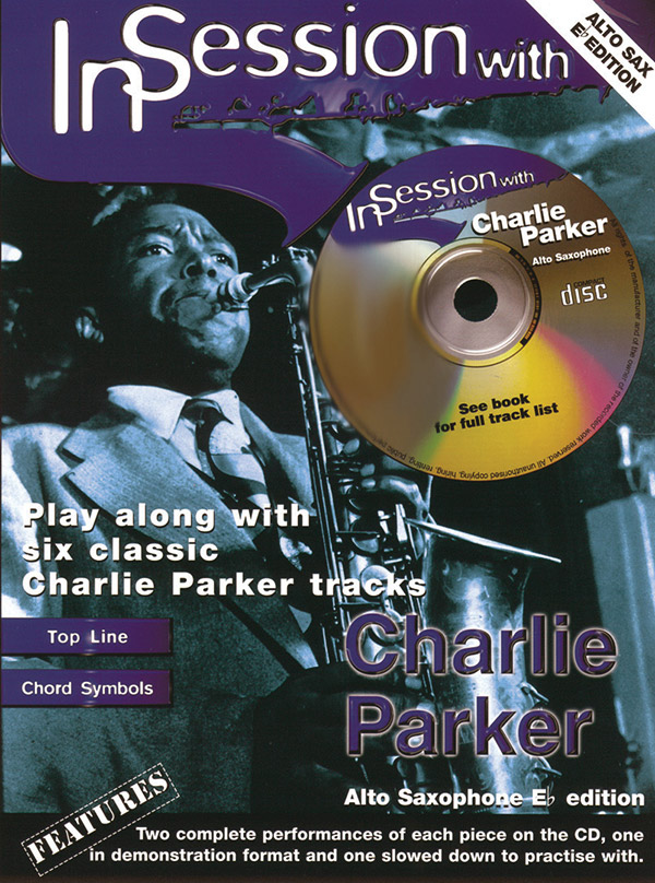 In Session with Charlie Parker (+CD):&nbsp;&nbsp;for alto saxophone&nbsp;&nbsp;