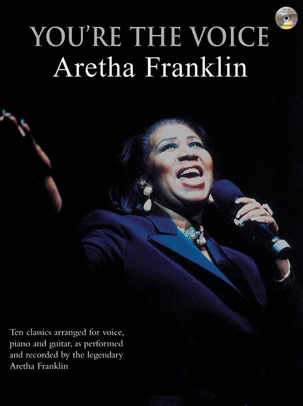 You're the Voice (+CD): Aretha Franklin&nbsp;&nbsp;for voice, guitar and piano&nbsp;&nbsp;
