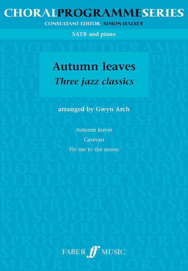 Autumn Leaves - 3 Jazz Classics&nbsp;&nbsp;for mixed chorus (SATB) and piano&nbsp;&nbsp;score