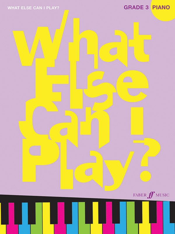 What else can i play grade 3&nbsp;&nbsp;for piano&nbsp;&nbsp;