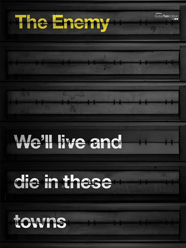 The Enemy: We'll live and die in these Towns&nbsp;&nbsp;songbook vocal/guitar/tab&nbsp;&nbsp;