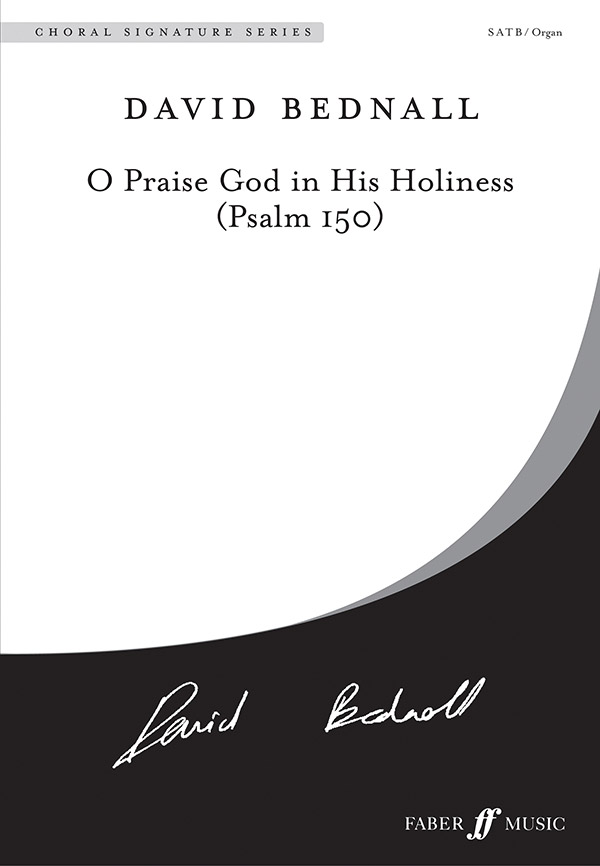 Bednall, David O Praise God in His Holiness (CSS)&nbsp;&nbsp;&nbsp;&nbsp;Choral Signature Series