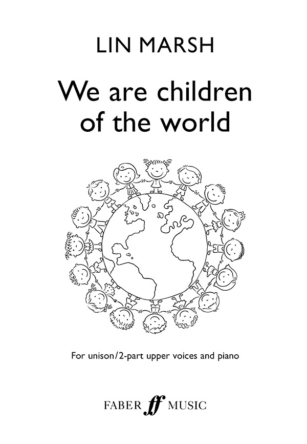 We are the Children of the World  for children's chorus and piano  score