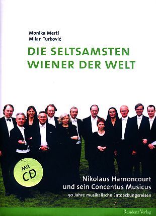 Die seltsamsten Wiener der Welt (+CD)  Nikolaus Harnoncourt und sein  Concentus Musicus