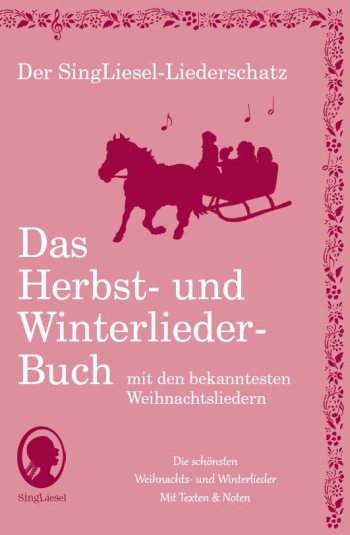 Das Herbst- und Winterliederbuch  mit den bekanntesten Weihnachtsliedern  Liederbuch im Grossdruck