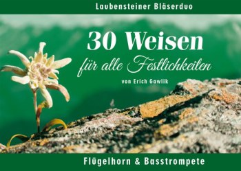 30 Weisen für alle Festlichkeiten  für Flügelhorn und Basstrompete  (2 Hefte)