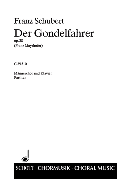 Der Gondelfahrer op. 28&nbsp;&nbsp;für Männerchor (TTBB) und Klavier&nbsp;&nbsp;Klavierpartitur